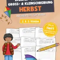 Mini-Heft: 10 Abschreibtexte zur Groß- und Kleinschreibung Thema Herbst