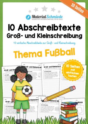 10 Abschreibtexte zum Fußball: Groß- und Kleinschreibung (2. Klasse)