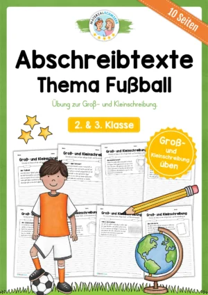 10 Abschreibtexte Fußball: Groß- und Kleinschreibung für die 2. & 3. Klasse